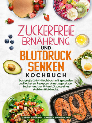cover image of Zuckerfreie Ernährung und Blutdruck senken Kochbuch